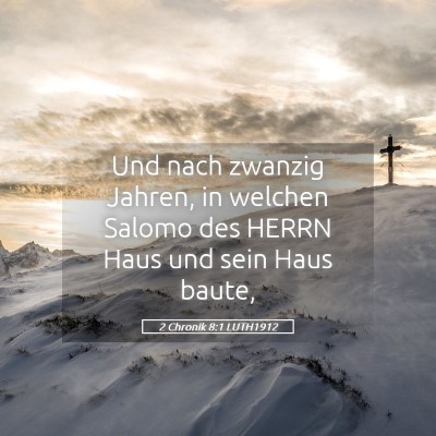 Picture 05 - 2 Chronik 8:1 LUTH1912 - Und nach zwanzig Jahren, in welchen Salomo des - Bible Verse Picture