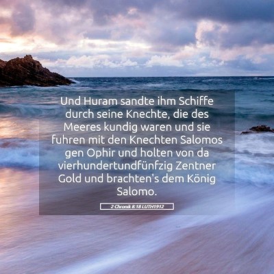 Picture 05 - 2 Chronik 8:18 LUTH1912 - Und Huram sandte ihm Schiffe durch seine Knechte, - Bible Verse Picture