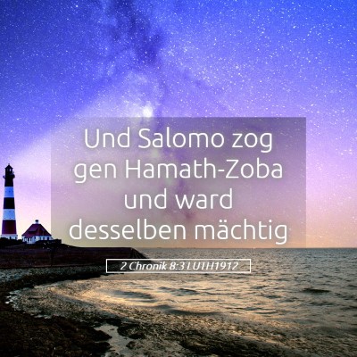 Picture 05 - 2 Chronik 8:3 LUTH1912 - Und Salomo zog gen Hamath-Zoba und ward desselben - Bible Verse Picture