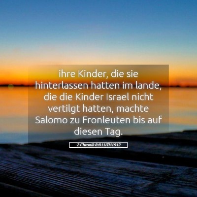 Picture 05 - 2 Chronik 8:8 LUTH1912 - ihre Kinder, die sie hinterlassen hatten im - Bible Verse Picture
