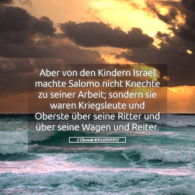 Picture 05 - 2 Chronik 8:9 LUTH1912 - Aber von den Kindern Israel machte Salomo nicht - Bible Verse Picture