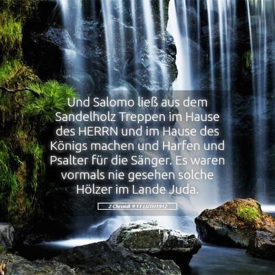Picture 05 - 2 Chronik 9:11 LUTH1912 - Und Salomo ließ aus dem Sandelholz Treppen im - Bible Verse Picture