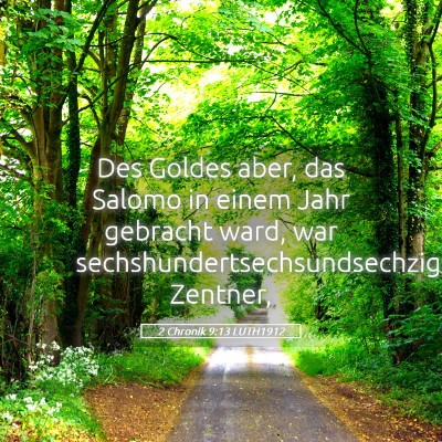 Picture 05 - 2 Chronik 9:13 LUTH1912 - Des Goldes aber, das Salomo in einem Jahr - Bible Verse Picture