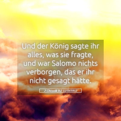 Picture 05 - 2 Chronik 9:2 LUTH1912 - Und der König sagte ihr alles, was sie fragte, - Bible Verse Picture