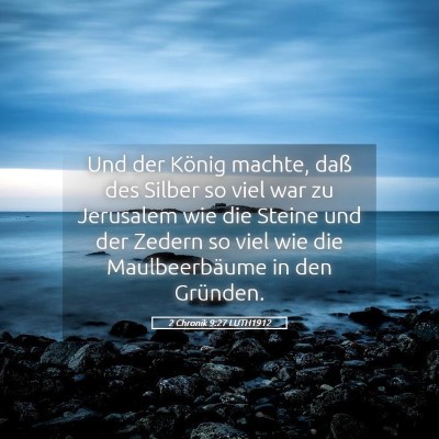 Picture 05 - 2 Chronik 9:27 LUTH1912 - Und der König machte, daß des Silber so viel - Bible Verse Picture