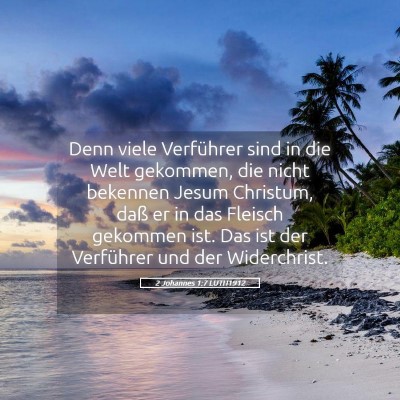 Picture 05 - 2 Johannes 1:7 LUTH1912 - Denn viele Verführer sind in die Welt gekommen, - Bible Verse Picture