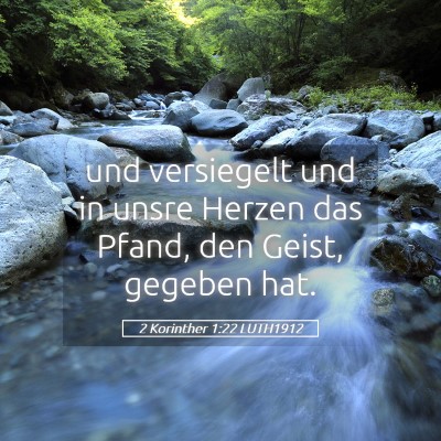 Picture 05 - 2 Korinther 1:22 LUTH1912 - und versiegelt und in unsre Herzen das Pfand, den - Bible Verse Picture