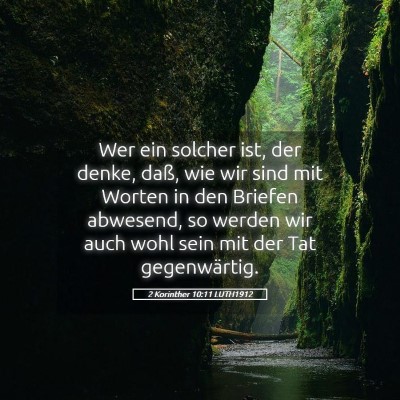 Picture 05 - 2 Korinther 10:11 LUTH1912 - Wer ein solcher ist, der denke, daß, wie wir - Bible Verse Picture