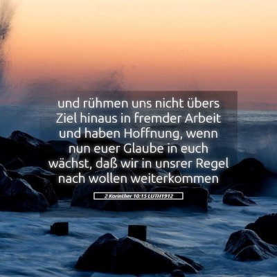 Picture 05 - 2 Korinther 10:15 LUTH1912 - und rühmen uns nicht übers Ziel hinaus in - Bible Verse Picture