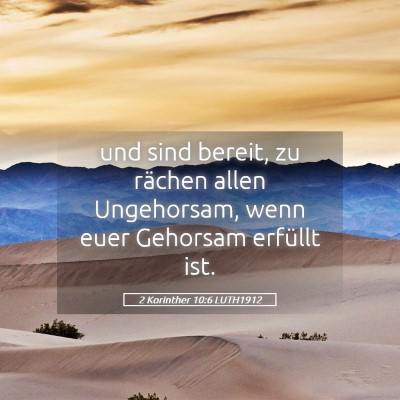 Picture 05 - 2 Korinther 10:6 LUTH1912 - und sind bereit, zu rächen allen Ungehorsam, - Bible Verse Picture