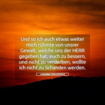 Picture 05 - 2 Korinther 10:8 LUTH1912 - Und so ich auch etwas weiter mich rühmte von - Bible Verse Picture