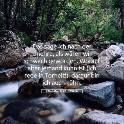 Picture 05 - 2 Korinther 11:21 LUTH1912 - Das sage ich nach der Unehre, als wären wir - Bible Verse Picture