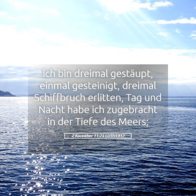 Picture 05 - 2 Korinther 11:25 LUTH1912 - ich bin dreimal gestäupt, einmal gesteinigt, - Bible Verse Picture