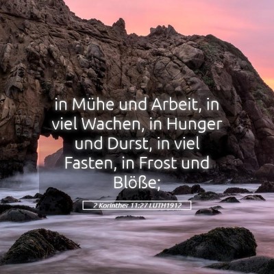 Picture 05 - 2 Korinther 11:27 LUTH1912 - in Mühe und Arbeit, in viel Wachen, in Hunger - Bible Verse Picture
