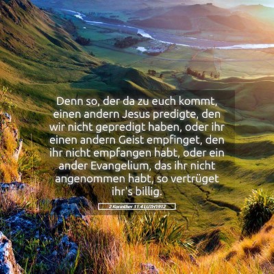 Picture 05 - 2 Korinther 11:4 LUTH1912 - Denn so, der da zu euch kommt, einen andern Jesus - Bible Verse Picture