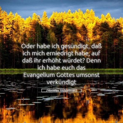 Picture 05 - 2 Korinther 11:7 LUTH1912 - Oder habe ich gesündigt, daß ich mich - Bible Verse Picture