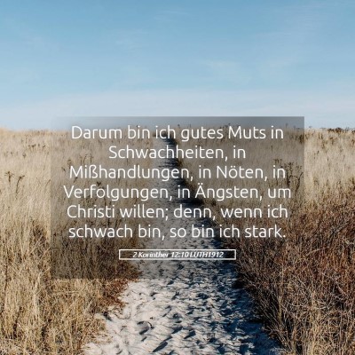 Picture 05 - 2 Korinther 12:10 LUTH1912 - Darum bin ich gutes Muts in Schwachheiten, in - Bible Verse Picture