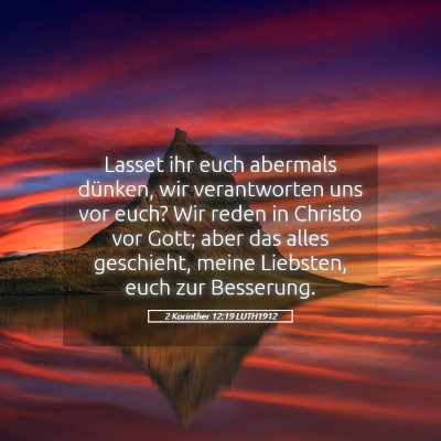 Picture 05 - 2 Korinther 12:19 LUTH1912 - Lasset ihr euch abermals dünken, wir - Bible Verse Picture