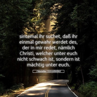 Picture 05 - 2 Korinther 13:3 LUTH1912 - sintemal ihr suchet, daß ihr einmal gewahr - Bible Verse Picture