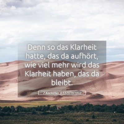 Picture 05 - 2 Korinther 3:11 LUTH1912 - Denn so das Klarheit hatte, das da aufhört, wie - Bible Verse Picture