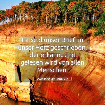 Picture 05 - 2 Korinther 3:2 LUTH1912 - Ihr seid unser Brief, in unser Herz geschrieben, - Bible Verse Picture