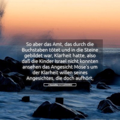 Picture 05 - 2 Korinther 3:7 LUTH1912 - So aber das Amt, das durch die Buchstaben tötet - Bible Verse Picture