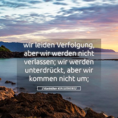 Picture 05 - 2 Korinther 4:9 LUTH1912 - wir leiden Verfolgung, aber wir werden nicht - Bible Verse Picture