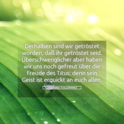 Picture 05 - 2 Korinther 7:13 LUTH1912 - Derhalben sind wir getröstet worden, daß ihr - Bible Verse Picture