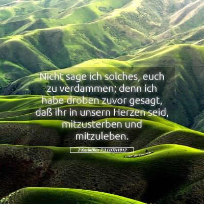 Picture 05 - 2 Korinther 7:3 LUTH1912 - Nicht sage ich solches, euch zu verdammen; denn - Bible Verse Picture