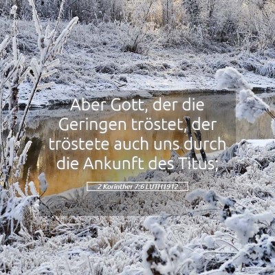 Picture 05 - 2 Korinther 7:6 LUTH1912 - Aber Gott, der die Geringen tröstet, der - Bible Verse Picture