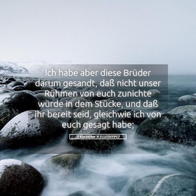 Picture 05 - 2 Korinther 9:3 LUTH1912 - Ich habe aber diese Brüder darum gesandt, daß - Bible Verse Picture