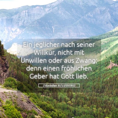 Picture 05 - 2 Korinther 9:7 LUTH1912 - Ein jeglicher nach seiner Willkür, nicht mit - Bible Verse Picture