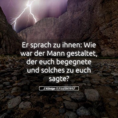Picture 05 - 2 Könige 1:7 LUTH1912 - Er sprach zu ihnen: Wie war der Mann gestaltet, - Bible Verse Picture