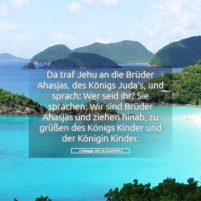 Picture 05 - 2 Könige 10:13 LUTH1912 - Da traf Jehu an die Brüder Ahasjas, des Königs - Bible Verse Picture