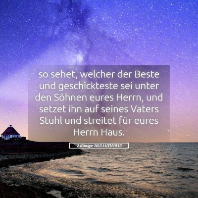 Picture 05 - 2 Könige 10:3 LUTH1912 - so sehet, welcher der Beste und geschickteste sei - Bible Verse Picture
