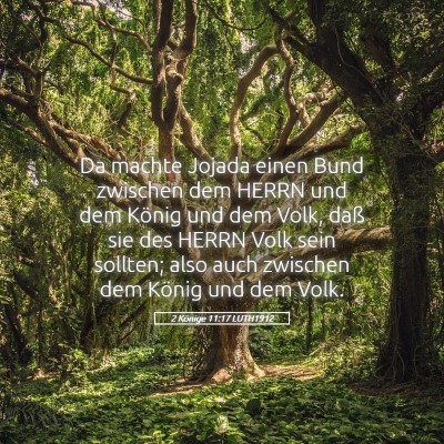 Picture 05 - 2 Könige 11:17 LUTH1912 - Da machte Jojada einen Bund zwischen dem HERRN - Bible Verse Picture