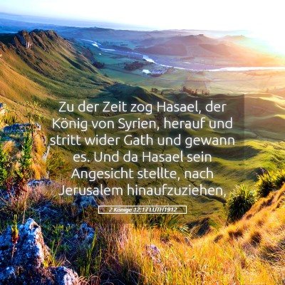 Picture 05 - 2 Könige 12:17 LUTH1912 - Zu der Zeit zog Hasael, der König von Syrien, - Bible Verse Picture