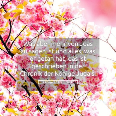 Picture 05 - 2 Könige 12:19 LUTH1912 - Was aber mehr von Joas zu sagen ist und alles, - Bible Verse Picture