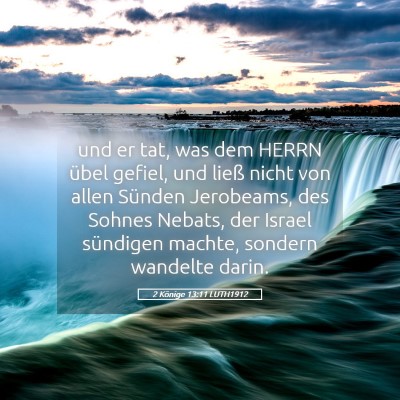 Picture 05 - 2 Könige 13:11 LUTH1912 - und er tat, was dem HERRN übel gefiel, und ließ - Bible Verse Picture
