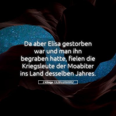 Picture 05 - 2 Könige 13:20 LUTH1912 - Da aber Elisa gestorben war und man ihn begraben - Bible Verse Picture