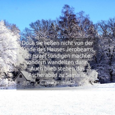 Picture 05 - 2 Könige 13:6 LUTH1912 - Doch sie ließen nicht von der Sünde des Hauses - Bible Verse Picture