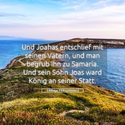 Picture 05 - 2 Könige 13:9 LUTH1912 - Und Joahas entschlief mit seinen Vätern, und man - Bible Verse Picture