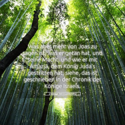 Picture 05 - 2 Könige 14:15 LUTH1912 - Was aber mehr von Joas zu sagen ist, was er getan - Bible Verse Picture