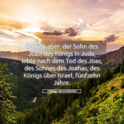 Picture 05 - 2 Könige 14:17 LUTH1912 - Amazja aber, der Sohn des Joas, des Königs in - Bible Verse Picture
