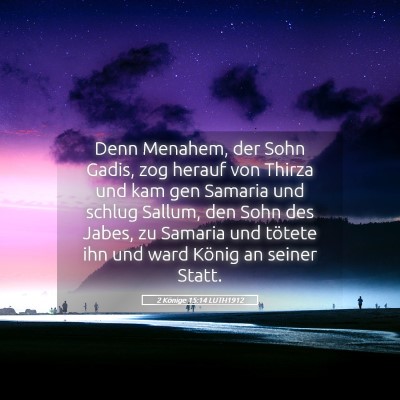 Picture 05 - 2 Könige 15:14 LUTH1912 - Denn Menahem, der Sohn Gadis, zog herauf von - Bible Verse Picture