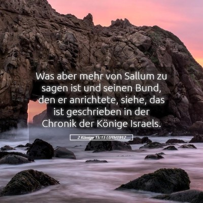 Picture 05 - 2 Könige 15:15 LUTH1912 - Was aber mehr von Sallum zu sagen ist und seinen - Bible Verse Picture