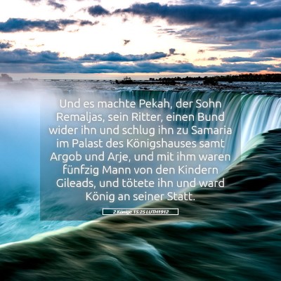 Picture 05 - 2 Könige 15:25 LUTH1912 - Und es machte Pekah, der Sohn Remaljas, sein - Bible Verse Picture