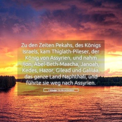 Picture 05 - 2 Könige 15:29 LUTH1912 - Zu den Zeiten Pekahs, des Königs Israels, kam - Bible Verse Picture