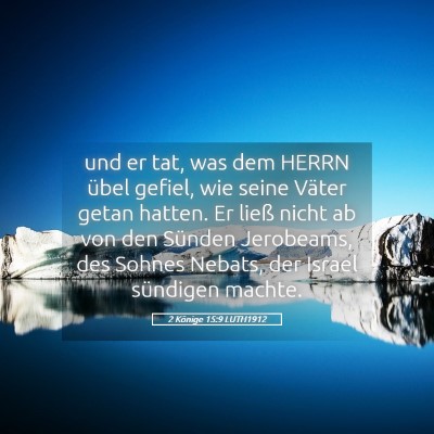 Picture 05 - 2 Könige 15:9 LUTH1912 - und er tat, was dem HERRN übel gefiel, wie seine - Bible Verse Picture