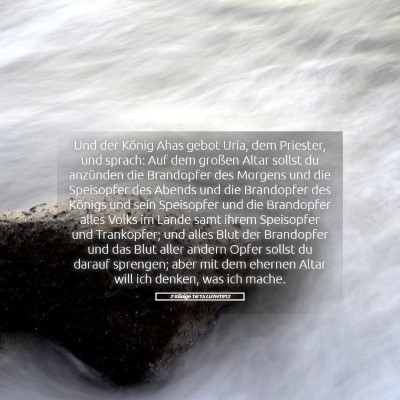 Picture 05 - 2 Könige 16:15 LUTH1912 - Und der König Ahas gebot Uria, dem Priester, und - Bible Verse Picture